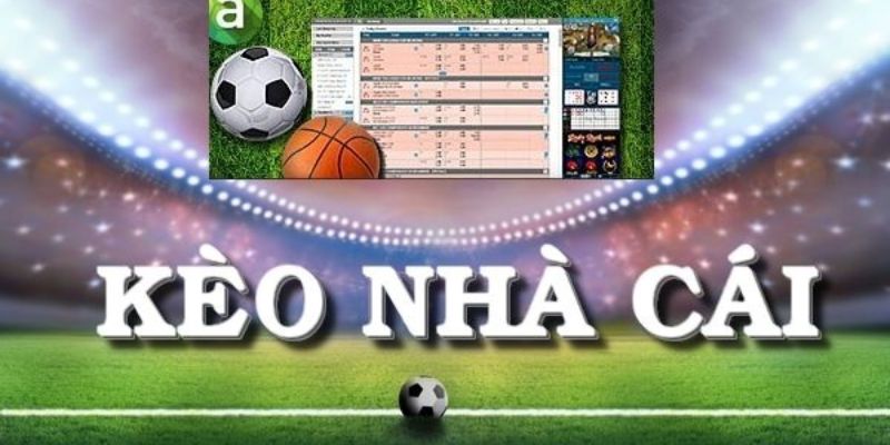 Kèo Nhà Cái Trực Tiếp